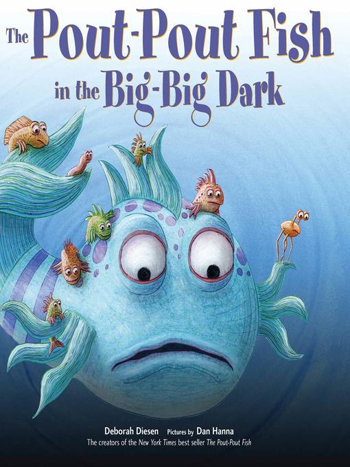 Title details for The Pout-Pout Fish in the Big-Big Dark by Deborah Diesen - Wait list